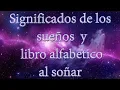 Diccionario de los suenos y libro alfabetico al sonar Significado de los suenos