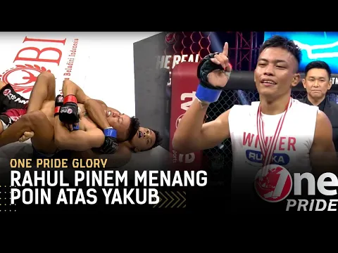 Seru Banget! ? Kemenangan Mutlak Diperoleh Rahul Pinem Atas Yakub Christ || One Pride Glory