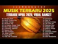 Download Lagu 2 JAM FULL Lagu Trending Indonesia 2025 — Playlist Terbaik Buat Kerja, Nyetir \u0026 Santai!