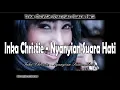 Download Lagu Lagu Lawas: Inka Christie - Nyanyian Suara Hati \\ Video Lirik