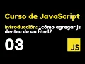 03 Como agregar codigo JavaScript dentro de un archivo HTML Curso de JavaScript