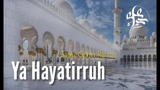 Download Ya Hayatirruh Vocal By Salwa Syifau Rahma MP3