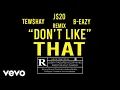 Download Lagu J$20, Tew$hay, B-Eazy - Don't Like That (Remix)