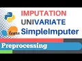 Scikit-learn 17 Preprocessing 17 Univariate feature imputation SimpleImputer