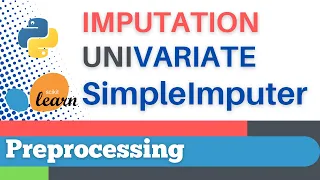 Scikit-learn 17 Preprocessing 17 Univariate feature imputation SimpleImputer