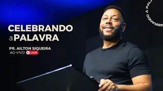 Celebrando a Palavra |Pr. Ailton Siqueira | IBNFCG | 16/10/2024