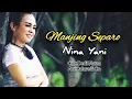Download Lagu MANJING SEPARO | Nina Yani | Cipt.Suka Wijaya| Lagu Tarling Dermayu Cirebonan Populer