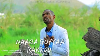 WAAQA GUYYAA RAKKOO HOO GALATA NAGEYO SORA FAARFANNAA AFAAN OROMOO VIDEO 