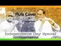 Lagu Sare Jahan Se Accha \u0026 Aye Mere Watan Ke (Flute cover) Independence Day Special By Divine Flute