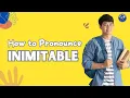 How to Pronounce Inimitable and What It Means Helpful guide for Inimitable
