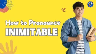 How to Pronounce Inimitable and What It Means Helpful guide for Inimitable