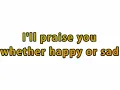 Praise is what I do - Shekinah Glory Ministry  (with lyrics)