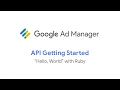 Making Requests to Google Ad Manager API with Ruby