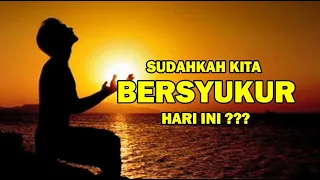 Download SUDAHKAH KITA BERSYUKUR HARI INI  MP3