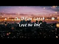 Chri$tian Gate$ - Love No One (Lyrics)