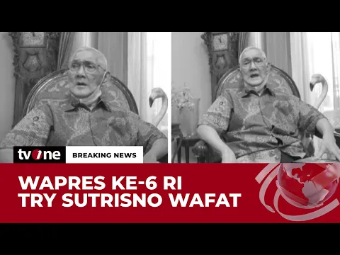 Wapres Ke-6 Try Sutrisno Meninggal Dunia