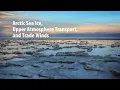 Download Lagu Arctic Sea Ice, Upper Atmosphere Transport, and Trade Winds
