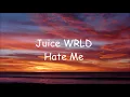 Juice WRLD- Hate Me (without ellie goulding) Lyric Video