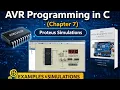 AVR Programming in C Chapter 7 Examples 7 1 to 7 34 in Proteus