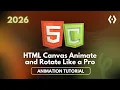 HTML Canvas Animation Tutorial Animate and rotate Like a Pro