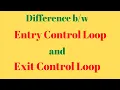 Difference between Entry control loop and Exit control loop s - Exit simanstudies