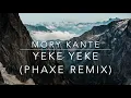 Download Lagu Mory Kante - Yeke Yeke (Phaxe Remix)