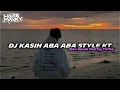 Download Lagu DJ KASIH ABA ABA Style PLAT KT SLOW REVERB- Viral Fyp TikTok
