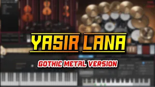 yasir lana gothic metal version 