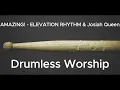 AMAZING! - ELEVATION RHYTHM & Josiah Queen - Drumless - With Click