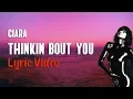 Ciara - Thinkin Bout You