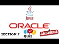 JP Java Programming Learner quiz answer of Section - 7 of Oracle Academy