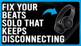 How To Fix Beats Solo Keep Disconnecting What To Do When Your Beats Solo Keeps Disconnecting