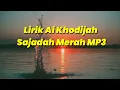 Lagu Lirik Qosidah Ai Khodijah #Sajadahmerah