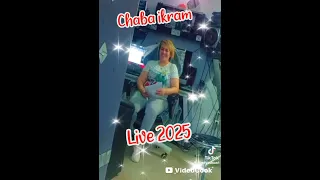 Chaba Ikram Hlili Yana Hlili Live 2025 