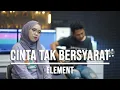 Download Lagu CINTA TAK BERSYARAT - ELEMENT (LIVE COVER INDAH YASTAMI)