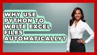 Why Use Python To Write Excel Files Automatically - Python Code School