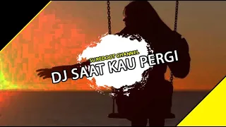 Download DJ REMIX - SAAT KAU PERGI (Vagetoz) JIKA MEMANG KAU PIKIR INILAH YANG TERBAIK!!! - MAKYUSSS MP3