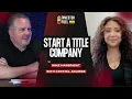 Starting a Title Company What No One Tells You Before You Begin