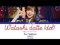 Download Lagu Rino Sashihara (指原莉乃) - Watashi datte Idol! (私だってアイドル！) (Kan/Rom/Eng Color Coded Lyrics)