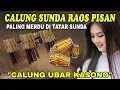 Lagu CALUNG SUNDA RAOS PISAN || PALING MERDU DI TATAR SUNDA || CALUNG UBAR KASONO