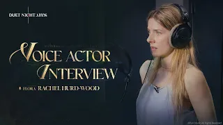 Duet Night Abyss Voice Actor Interview Flora Rachel Hurd-Wood