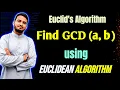 Find GCD using Euclidean Algorithm GCD Recursive Euclidean Algorithm Euclid s Algorithm