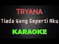 Download Lagu Tryana - Tiada Yang Seperti Aku [Karaoke] | LMusical