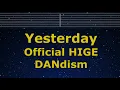 Download Lagu Karaoke♬ Yesterday - Official HIGE DANdism 【No Guide Melody】 Instrumental, Lyric Romanized