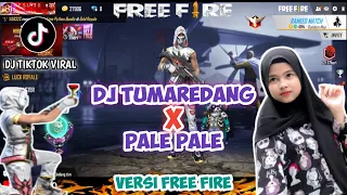 Download DJ TUMAREDANG X PALE PALE RIZIEQ SERGIO VERSI FREE FIRE || GARENA FREE FIRE MP3