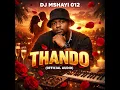 DJ Mshayi 012 – Thando (Official Audio) 🚀