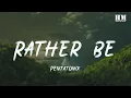 Pentatonix - Rather Be [lyric]