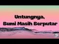 Download Lagu Untungnya, Bumi Masih Berputar - Bernadya // Lirik Lagu
