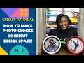 HOW TO MAKE A PHOTO CLOCK IN CRICUT DESIGN SPACE