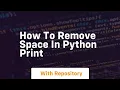 how to remove space in python print